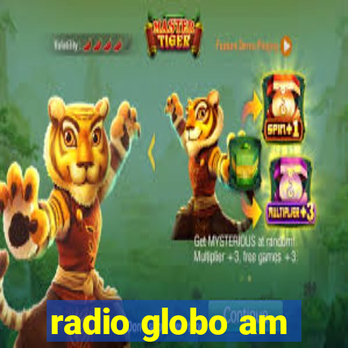 radio globo am